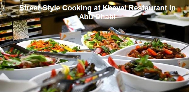 Street-Style Cooking at Khayal Restaurant in Abu Dhabi